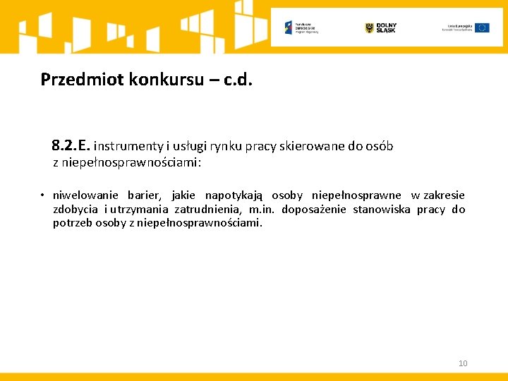 Przedmiot konkursu – c. d. 8. 2. E. instrumenty i usługi rynku pracy skierowane