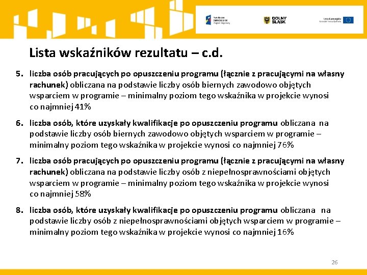 Lista wskaźników rezultatu – c. d. 5. liczba osób pracujących po opuszczeniu programu (łącznie