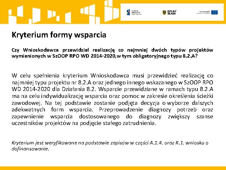 Kryterium formy wsparcia Czy Wnioskodawca przewidział realizację co najmniej dwóch typów projektów wymienionych w