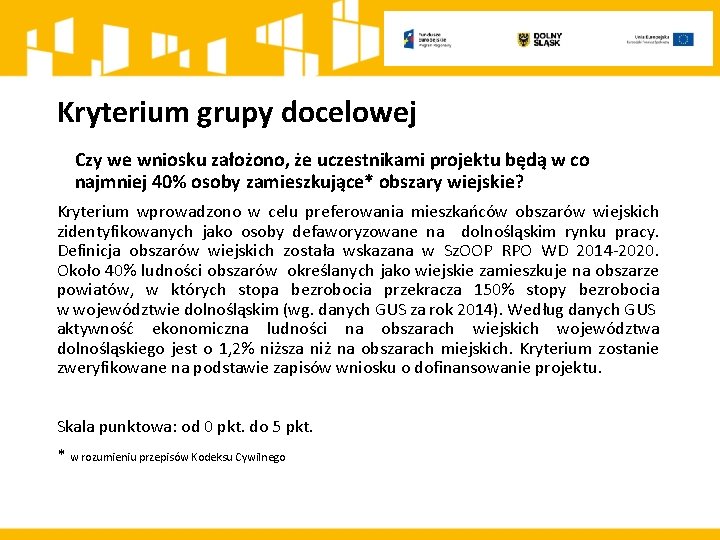 Kryterium grupy docelowej Czy we wniosku założono, że uczestnikami projektu będą w co najmniej