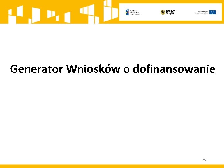 Generator Wniosków o dofinansowanie 79 