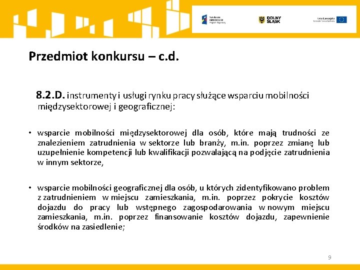 Przedmiot konkursu – c. d. 8. 2. D. instrumenty i usługi rynku pracy służące