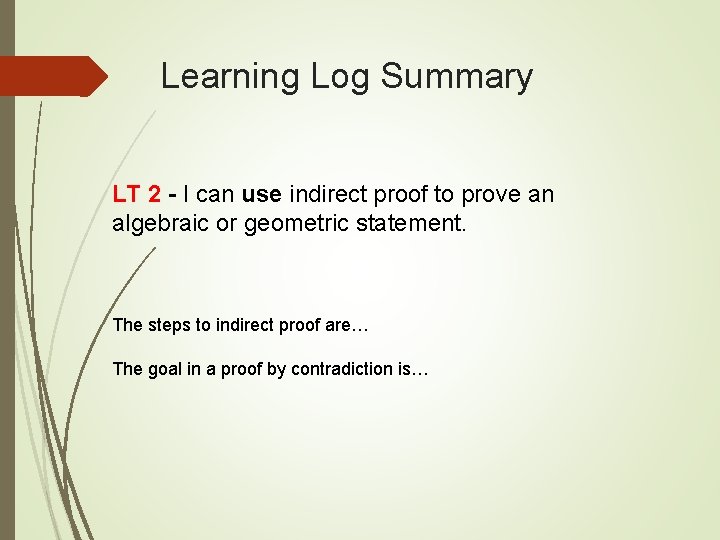 Learning Log Summary LT 2 - I can use indirect proof to prove an