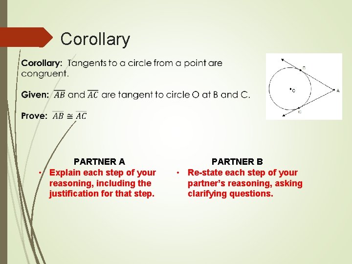 Corollary PARTNER A • Explain each step of your reasoning, including the justification for