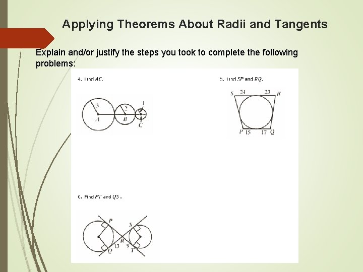 Applying Theorems About Radii and Tangents Explain and/or justify the steps you took to