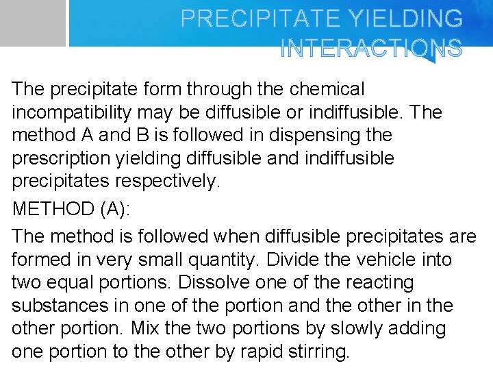 PRECIPITATE YIELDING INTERACTIONS The precipitate form through the chemical incompatibility may be diffusible or