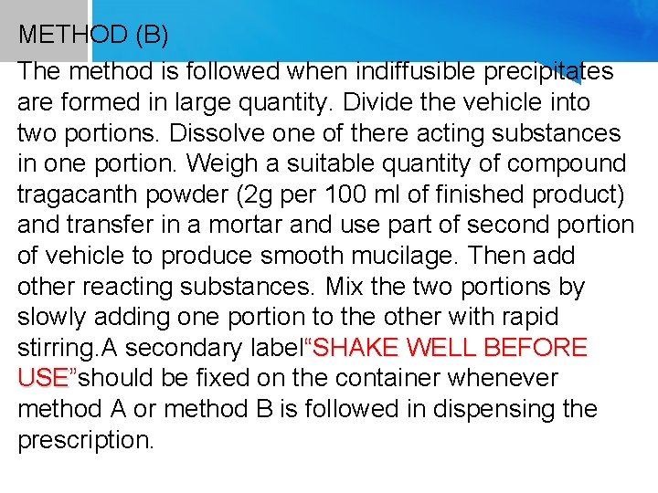 METHOD (B) The method is followed when indiffusible precipitates are formed in large quantity.