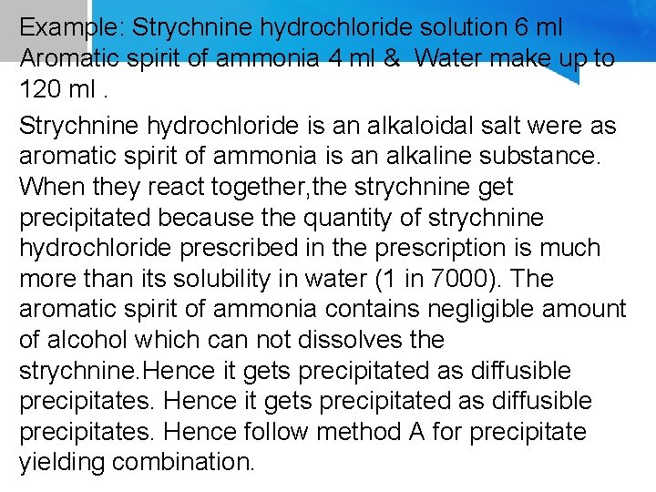 Example: Strychnine hydrochloride solution 6 ml Aromatic spirit of ammonia 4 ml & Water