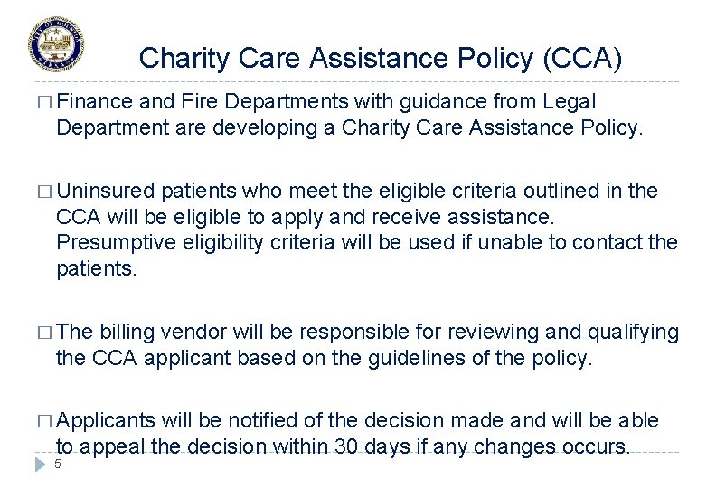 Charity Care Assistance Policy (CCA) � Finance and Fire Departments with guidance from Legal