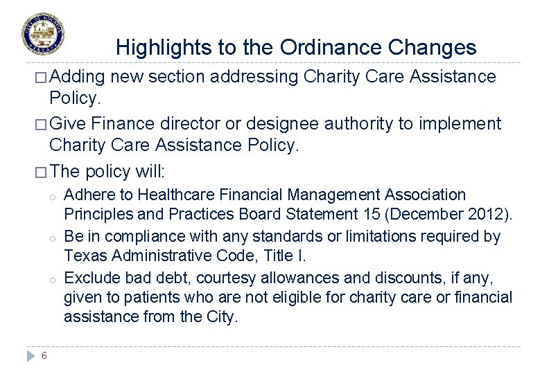 Highlights to the Ordinance Changes � Adding new section addressing Charity Care Assistance Policy.