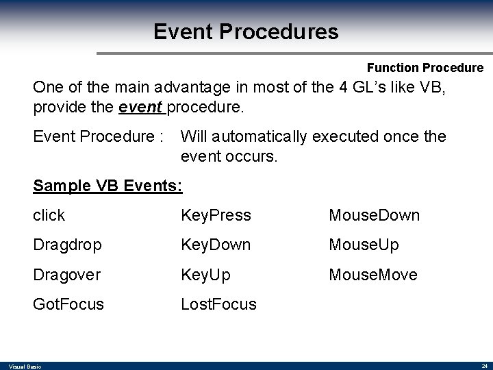 Event Procedures Function Procedure One of the main advantage in most of the 4