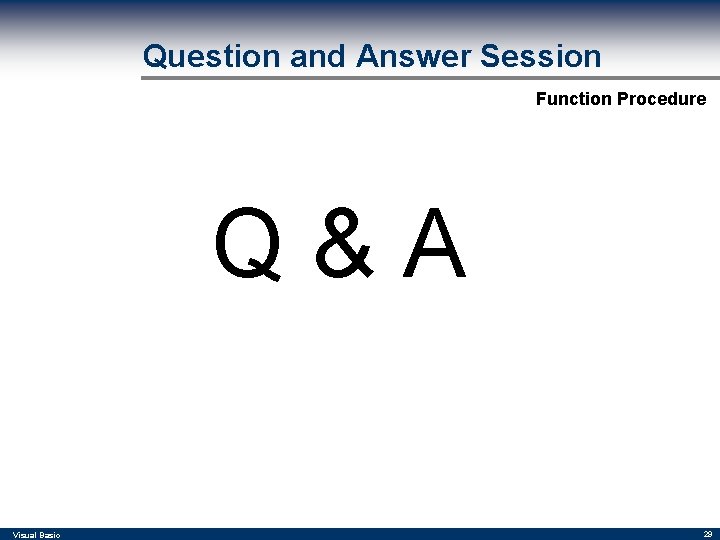 Question and Answer Session Function Procedure Q&A Visual Basic 29 