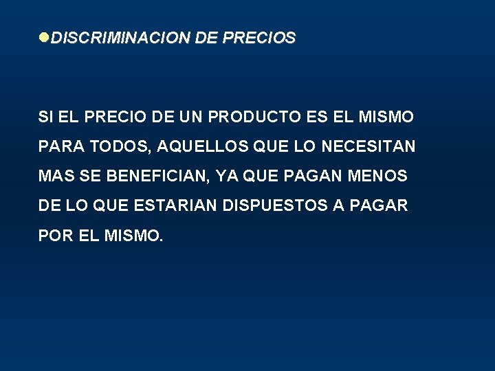 l. DISCRIMINACION DE PRECIOS SI EL PRECIO DE UN PRODUCTO ES EL MISMO PARA