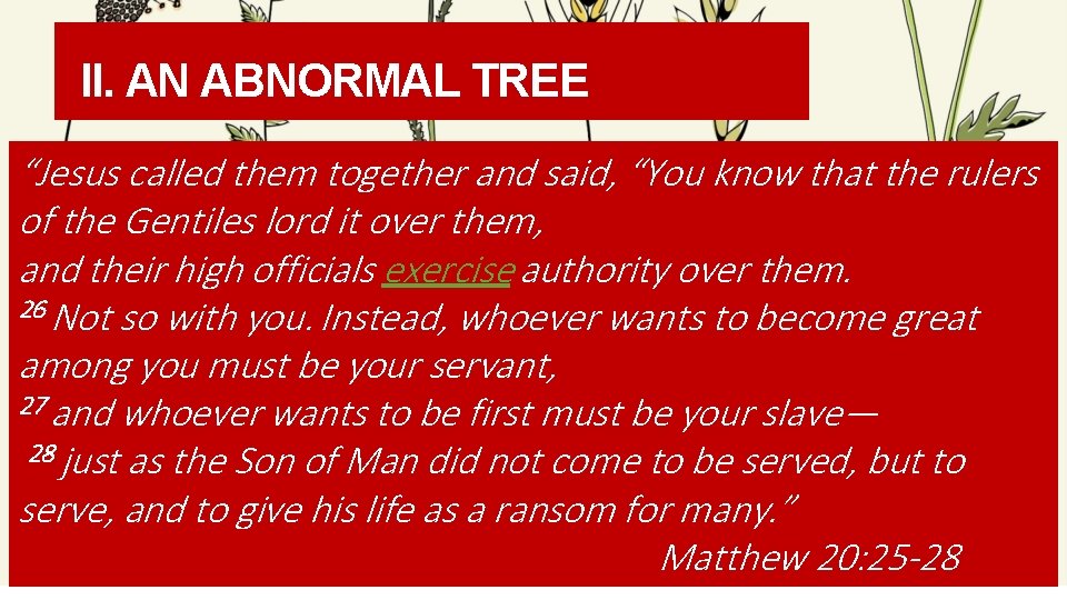 II. AN ABNORMAL TREE “Jesus called them together and said, “You know that the
