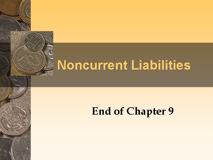 Noncurrent Liabilities End of Chapter 9 