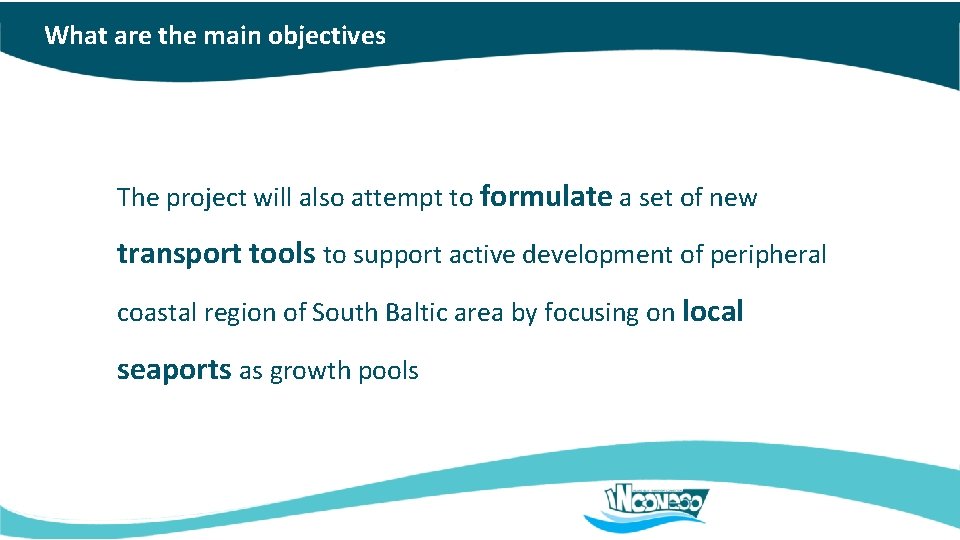 What are the main objectives The project will also attempt to formulate a set