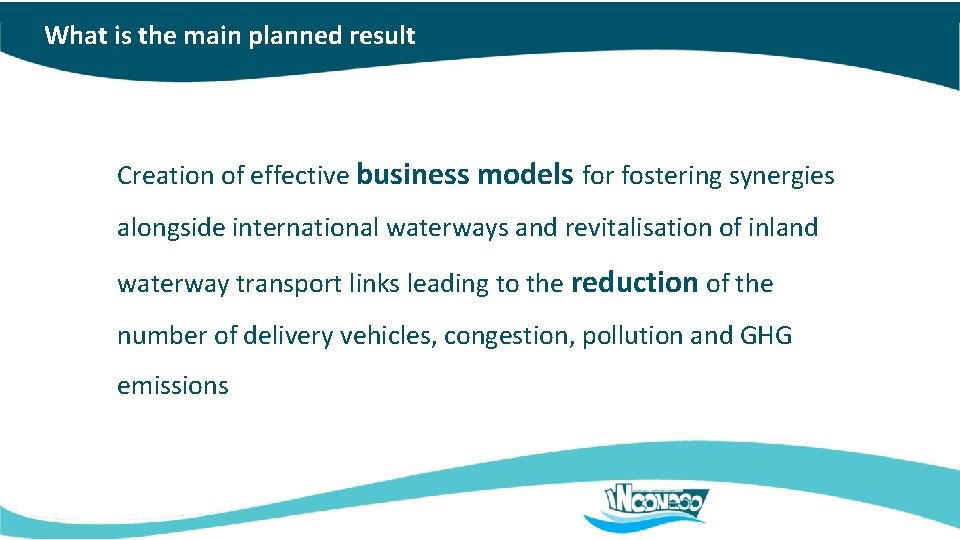 What is the main planned result Creation of effective business models for fostering synergies