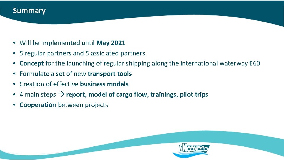 Summary • • Will be implemented until May 2021 5 regular partners and 5