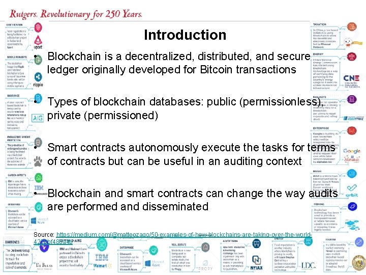 Introduction • Blockchain is a decentralized, distributed, and secure ledger originally developed for Bitcoin