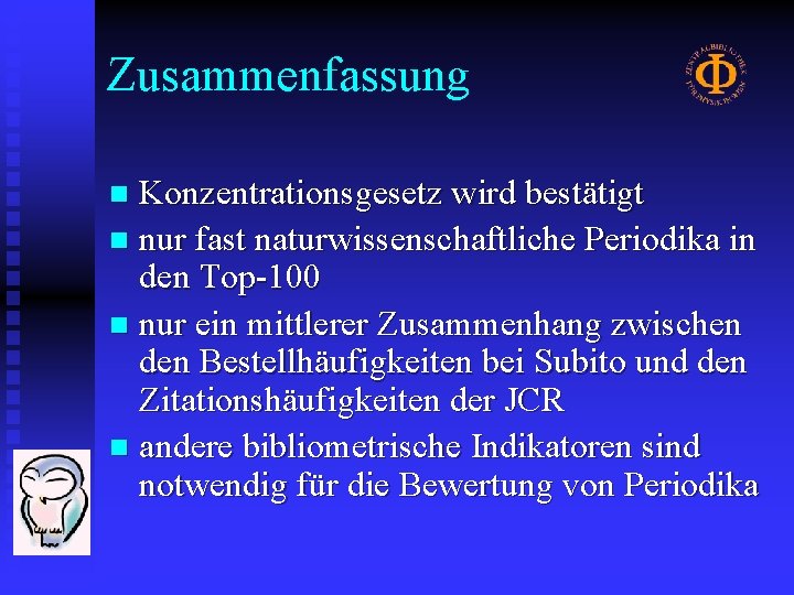 Zusammenfassung Konzentrationsgesetz wird bestätigt n nur fast naturwissenschaftliche Periodika in den Top-100 n nur