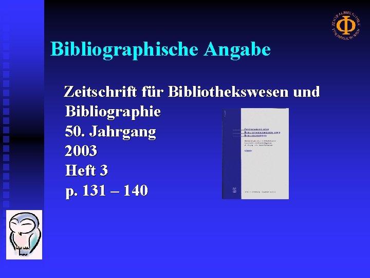 Bibliographische Angabe Zeitschrift für Bibliothekswesen und Bibliographie 50. Jahrgang 2003 Heft 3 p. 131