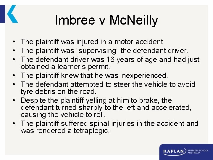 Imbree v Mc. Neilly • The plaintiff was injured in a motor accident •