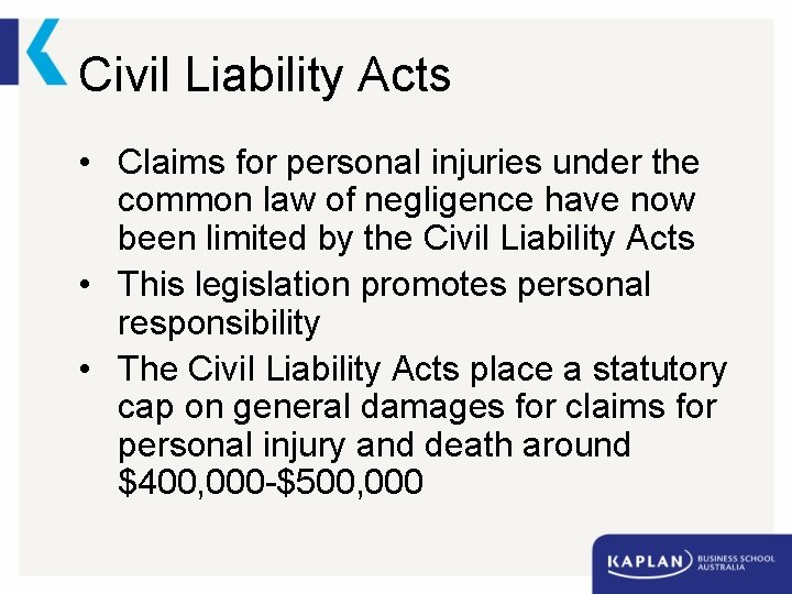 Civil Liability Acts • Claims for personal injuries under the common law of negligence