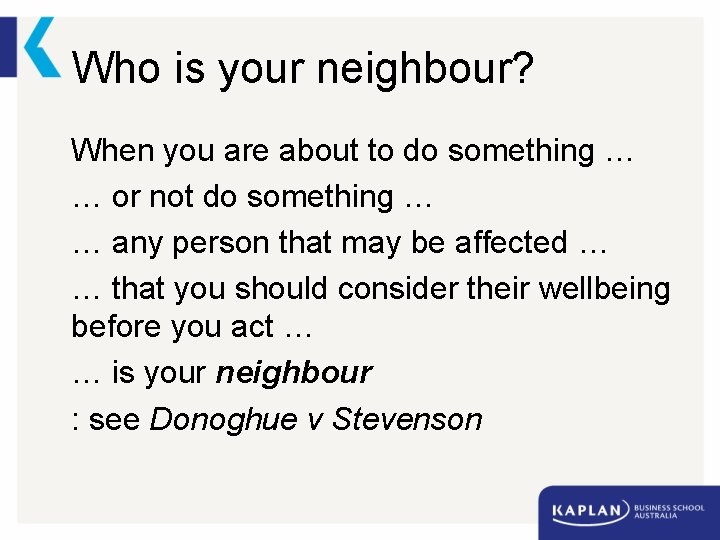 Who is your neighbour? When you are about to do something … … or