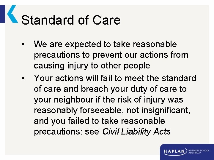 Standard of Care • • We are expected to take reasonable precautions to prevent