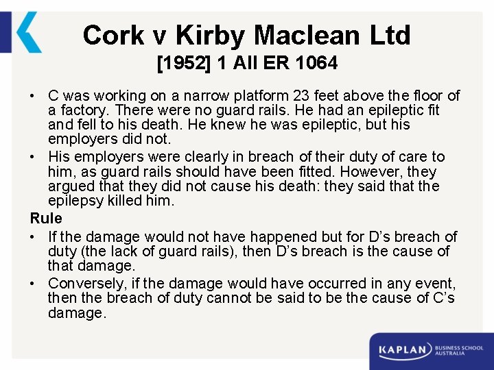 Cork v Kirby Maclean Ltd [1952] 1 All ER 1064 • C was working
