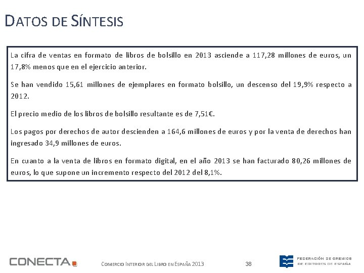 DATOS DE SÍNTESIS La cifra de ventas en formato de libros de bolsillo en