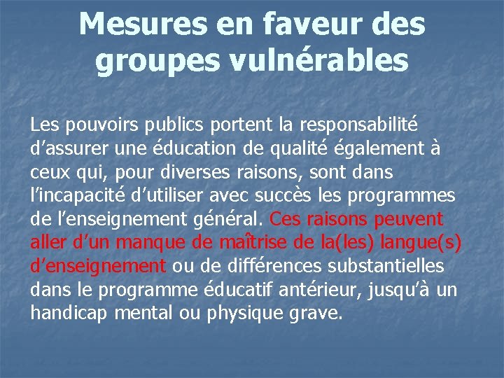 Mesures en faveur des groupes vulnérables Les pouvoirs publics portent la responsabilité d’assurer une