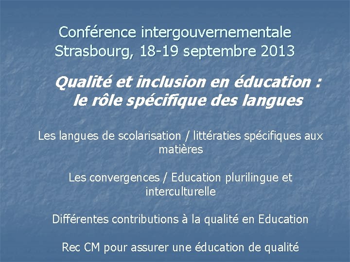 Conférence intergouvernementale Strasbourg, 18 -19 septembre 2013 Qualité et inclusion en éducation : le