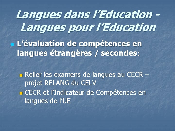 Langues dans l’Education Langues pour l’Education n L’évaluation de compétences en langues étrangères /