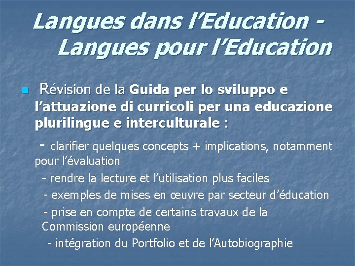 Langues dans l’Education Langues pour l’Education n Révision de la Guida per lo sviluppo