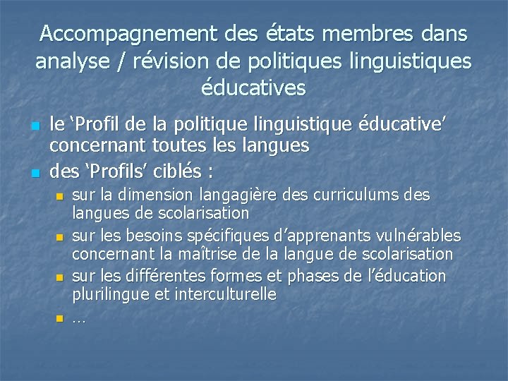 Accompagnement des états membres dans analyse / révision de politiques linguistiques éducatives n n