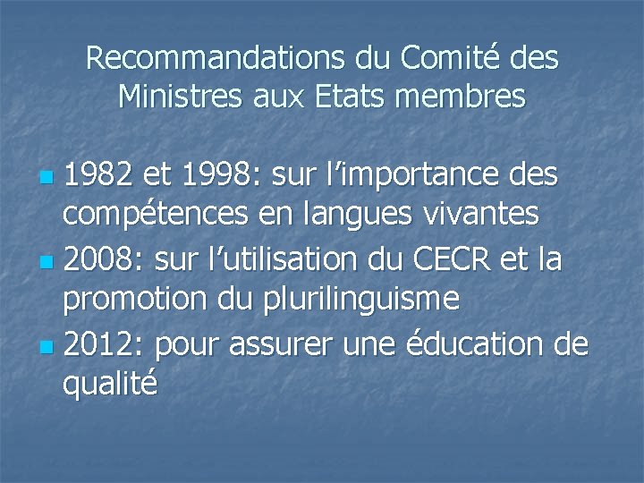 Recommandations du Comité des Ministres aux Etats membres 1982 et 1998: sur l’importance des