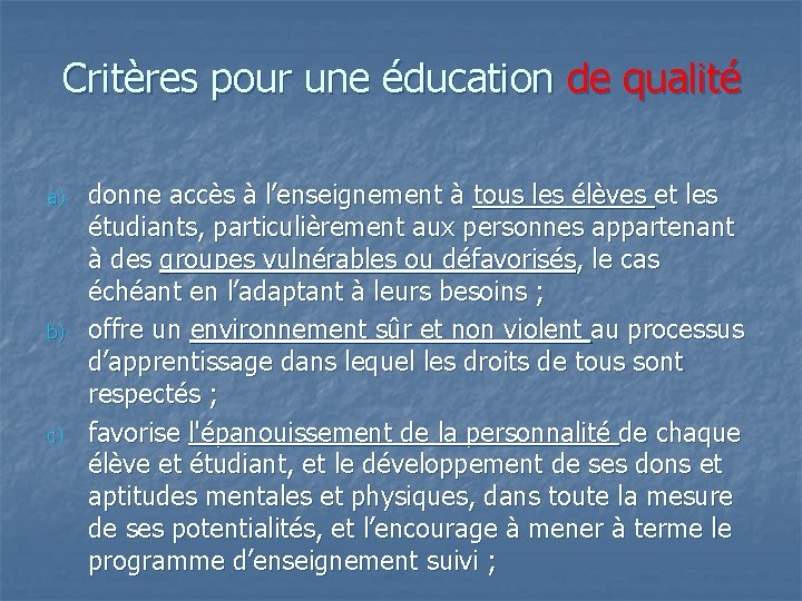 Critères pour une éducation de qualité a) b) c) donne accès à l’enseignement à