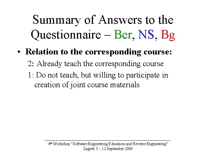 Summary of Answers to the Questionnaire – Ber, NS, Bg • Relation to the