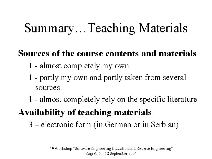 Summary…Teaching Materials Sources of the course contents and materials 1 - almost completely my