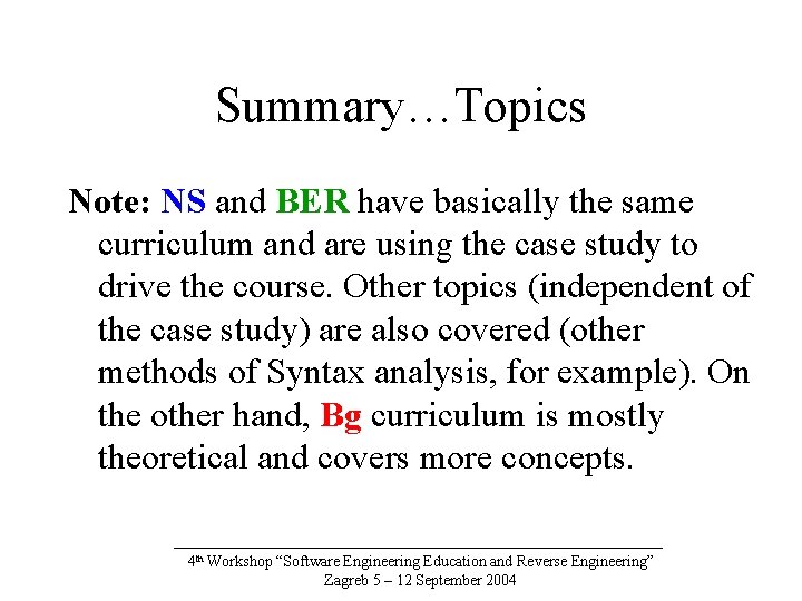 Summary…Topics Note: NS and BER have basically the same curriculum and are using the
