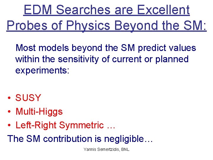 EDM Searches are Excellent Probes of Physics Beyond the SM: Most models beyond the