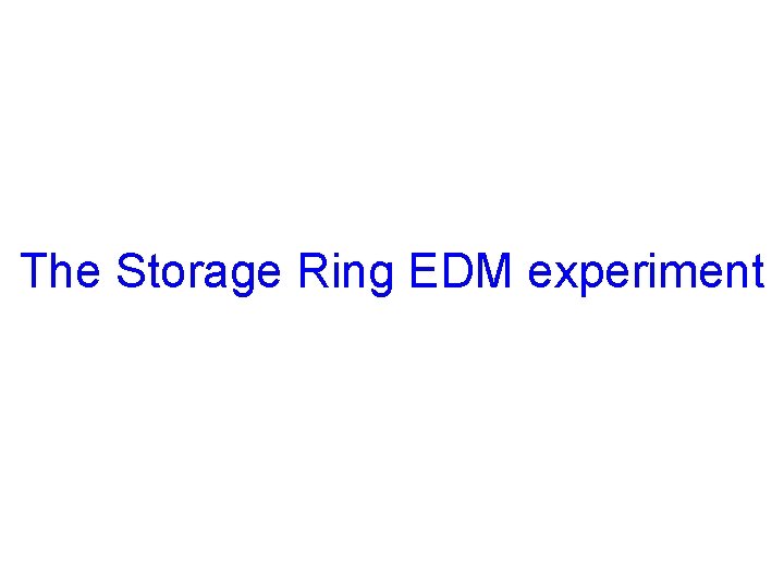 The Storage Ring EDM experiment 