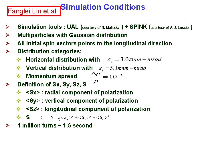 Fanglei Lin et al. Ø Ø Ø Simulation Conditions Simulation tools : UAL (courtesy
