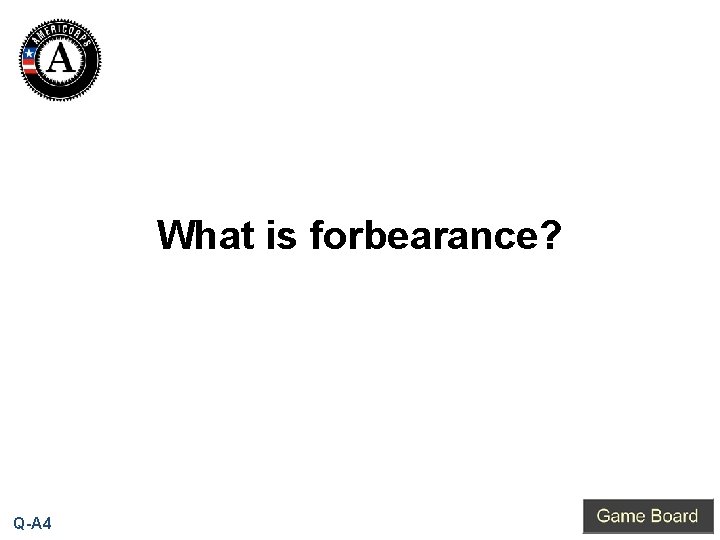 What is forbearance? Q-A 4 