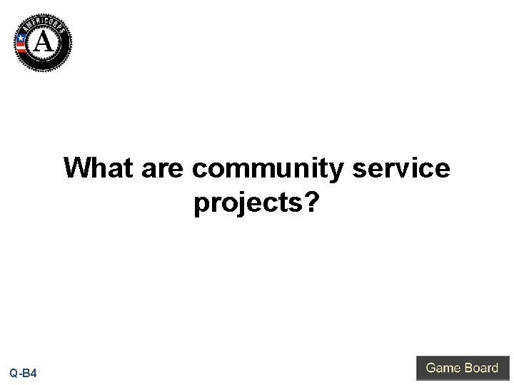 What are community service projects? Q-B 4 