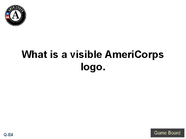 What is a visible Ameri. Corps logo. Q-E 4 