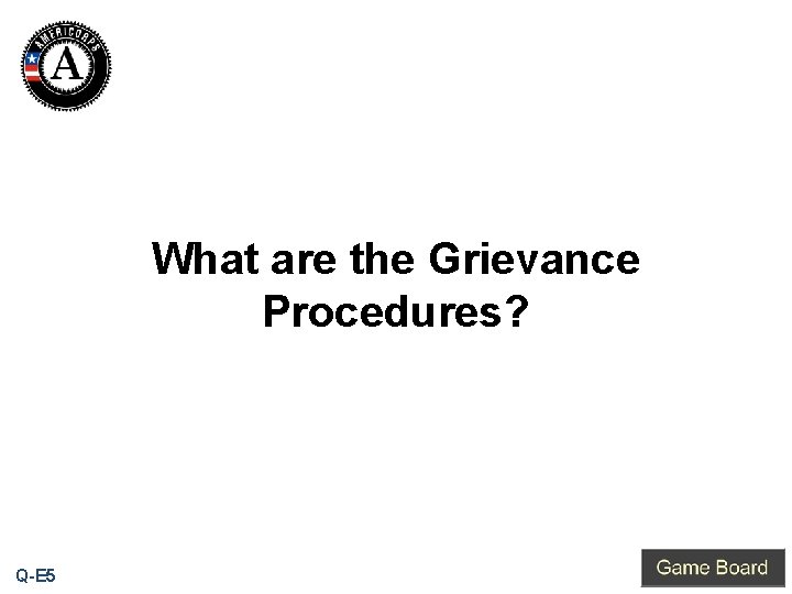 What are the Grievance Procedures? Q-E 5 