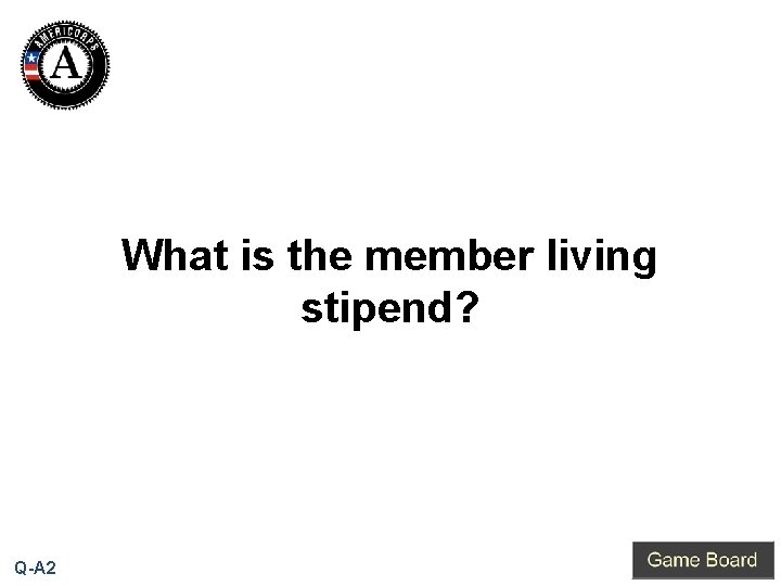 What is the member living stipend? Q-A 2 