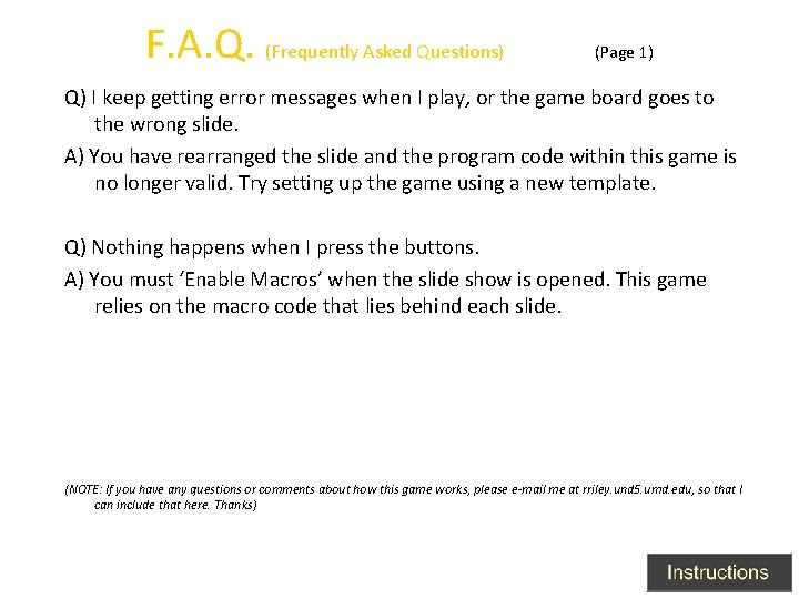 F. A. Q. (Frequently Asked Questions) (Page 1) Q) I keep getting error messages